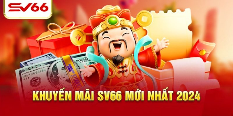 Tổng Hợp Những Ưu Đãi Hấp Dẫn SV66